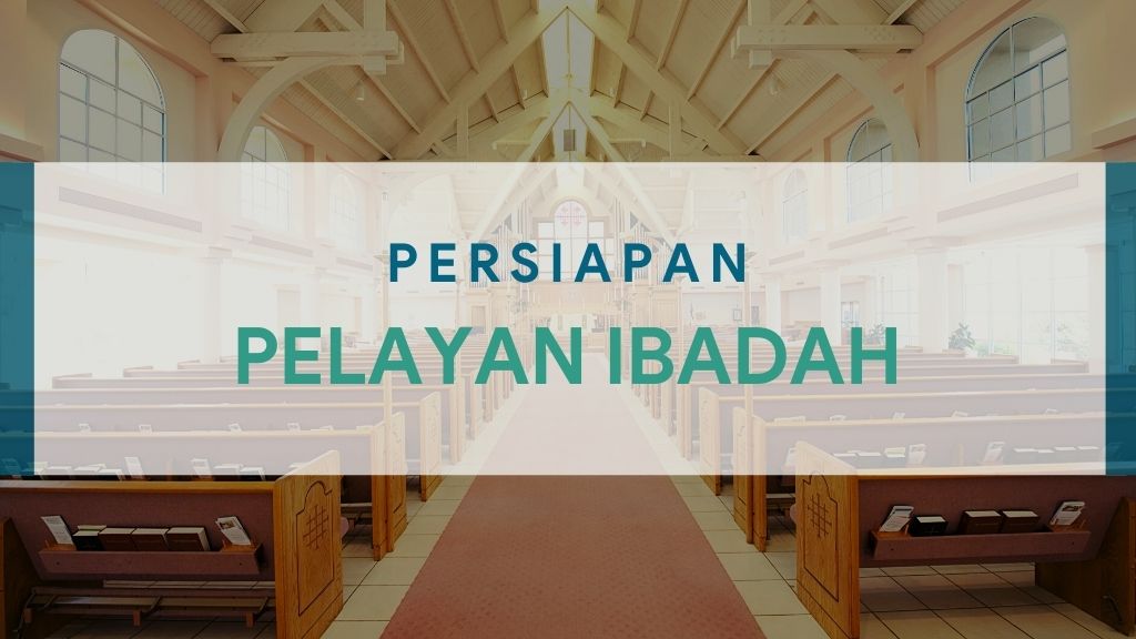 Persiapan Petugas Ibadah 29-30 April 2021